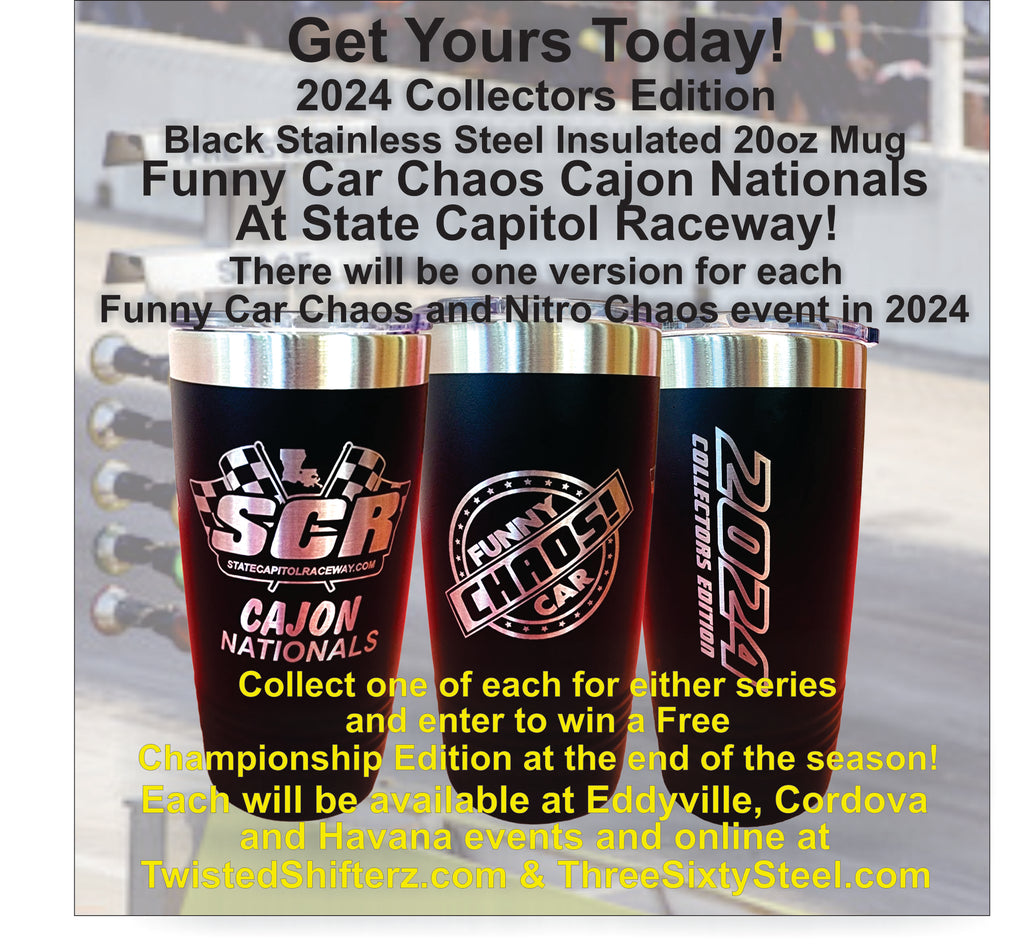 Funny Car Chaos Cajon Nationals 2024 State Capitol Raceway Collector Edition Black Stainless Insulated 20 oz Cup