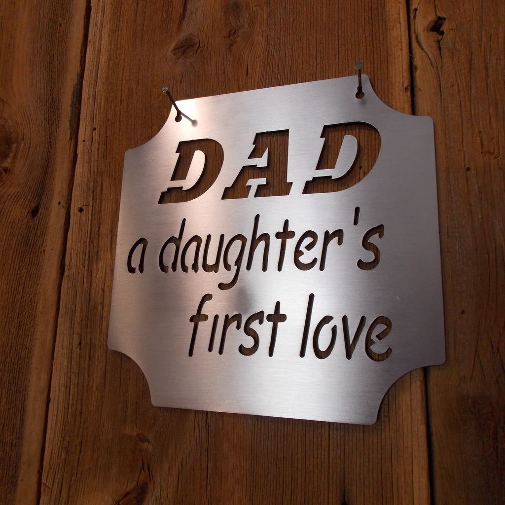 Fathers Day Special DAD A Daughters First Love Steel Plaque 