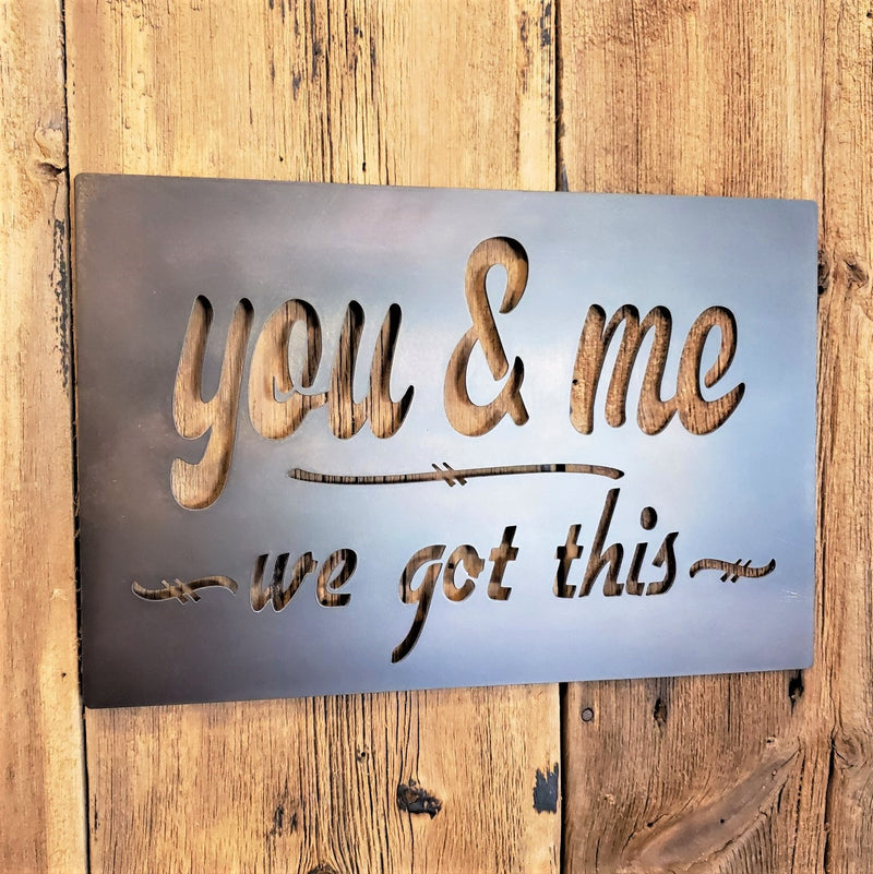 image of You and Me We Got This Metal Sign