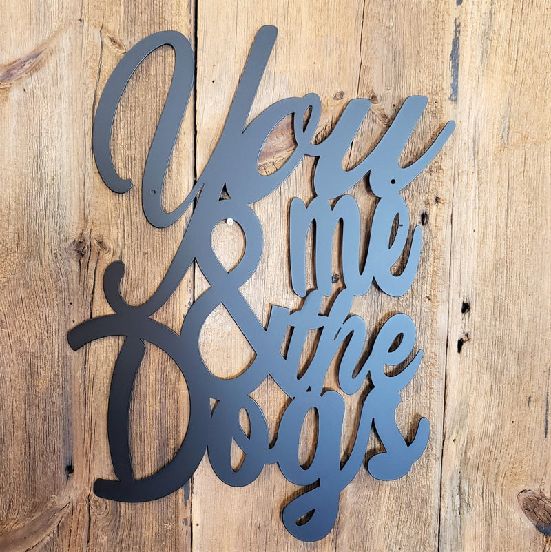 image of You and Me and the Dogs Metal Sign